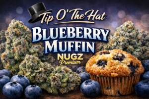Tip O’ The Hat: Blueberry Muffin – NUGZ Premium | Grassfire
